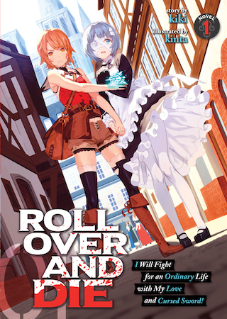 ROLL OVER AND DIE: I Will Fight for an Ordinary Life with My Love and Cursed Sword!